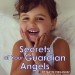 Secrets of Your Guardian Angels